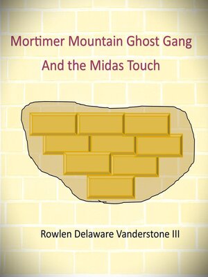 cover image of Mortimer Mountain Ghost Gang the Midas Touch
